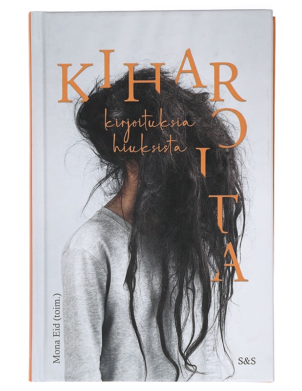 Kiharoita : kirjoituksia hiuksista - Eid, Mona - Elämäkerrat ja muistelmat - 10105418546 - 0