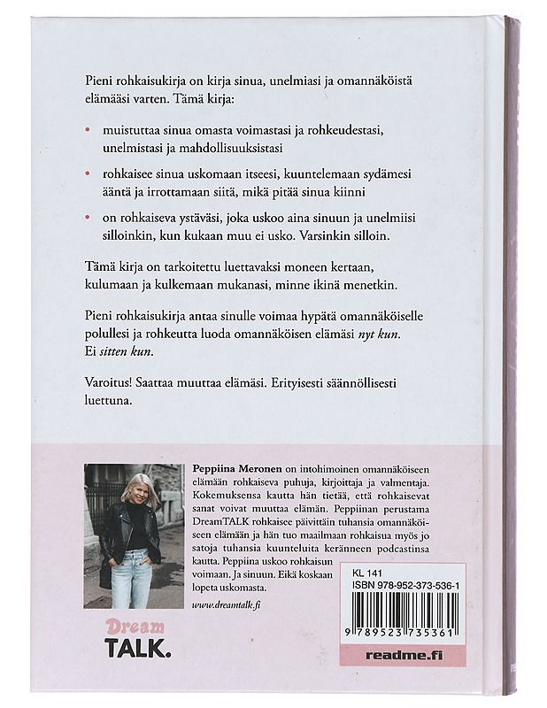 Pieni rohkaisukirja : luo omannäköinen elämä - Peppiina Meronen - Tietokirjat ja oppaat - 10105418554 - 1