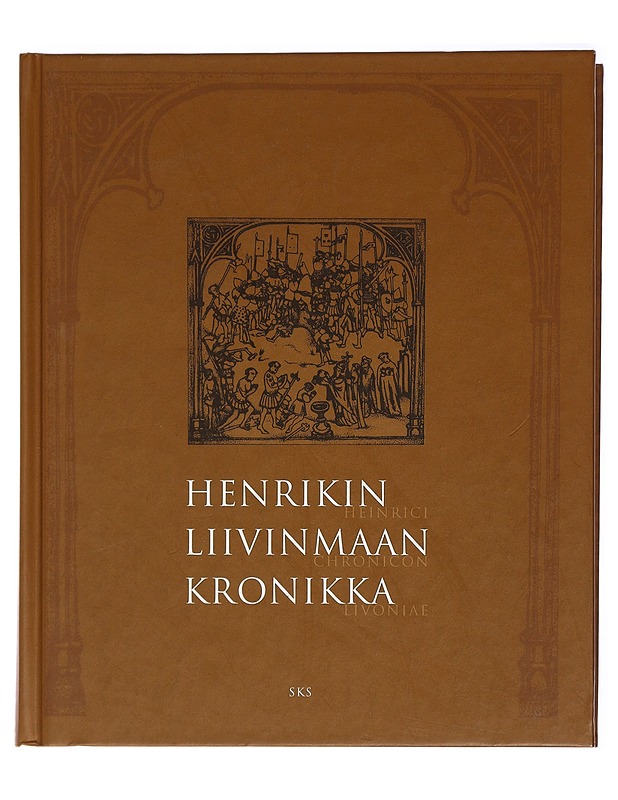 Henrikin Liivinmaan kronikka - Henrik Lättiläinen - Historiakirjat - 10105418607 - 0