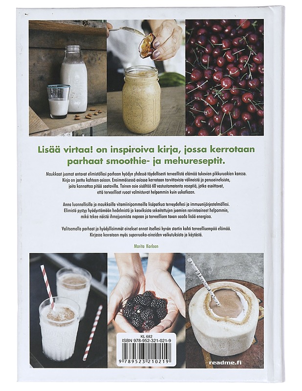 Lisää virtaa! : smoothiet, supermehut ja terveelliset välipalat - Karlson, Marita - Ruokakirjat - 10105418610 - 1