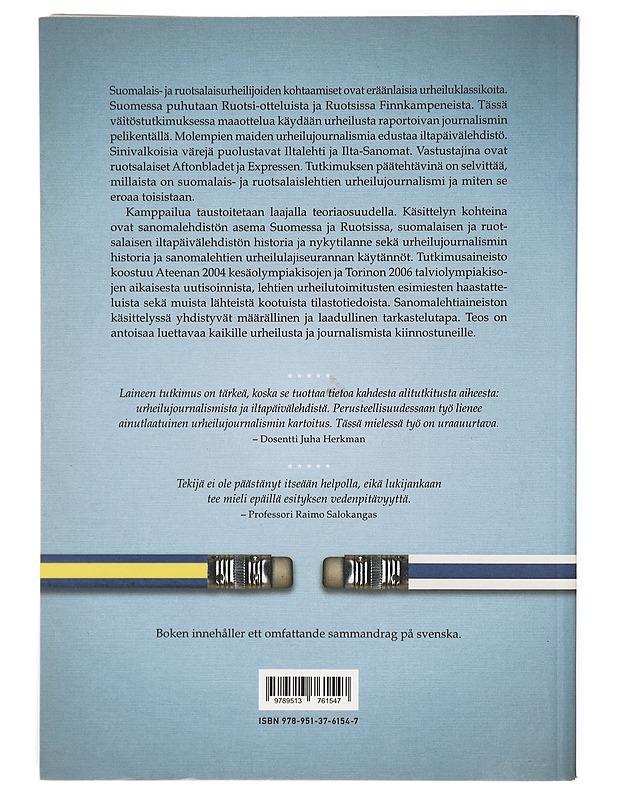 Urheilujournalismin Suomi-Ruotsi -maaottelu : vertaileva tutkimus suomalaisten ja ruotsalaisten iltapäivälehtien Ateenan 2004 ja Torinon 2006 olympiauutisoinnista - Antti Laine - Historiakirjat - 10105418612 - 1