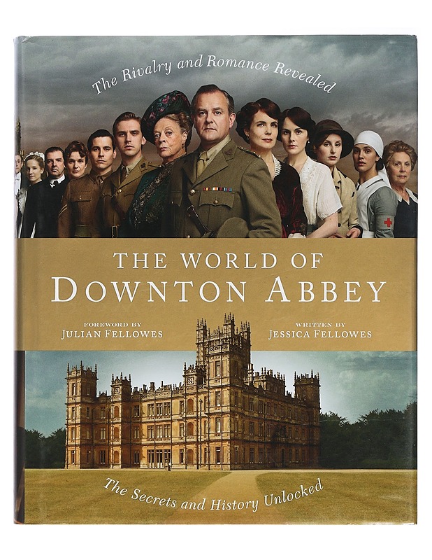 The world of Downton Abbey - Fellowes, Jessica - Harrastekirjat - 10105418653 - 0