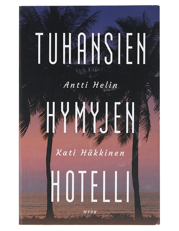Tuhansien hymyjen hotelli - Helin, Antti - Elämäkerrat ja muistelmat - 10105418656 - 0