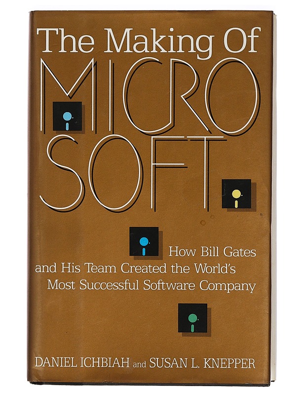 The making of Microsoft : how Bill Gates and his team created the world's most successful software company - Ichbiah, Daniel - Historiakirjat - 10105418772 - 0