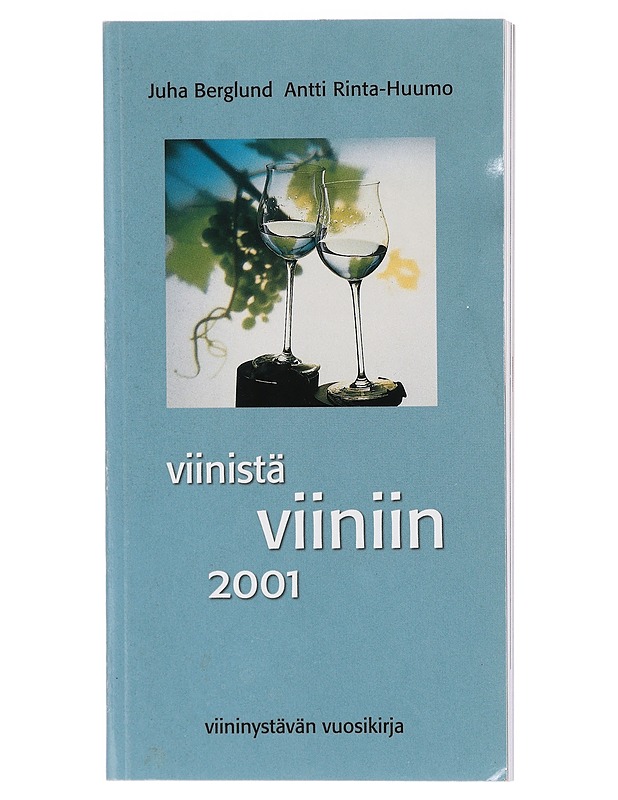 Viinistä viiniin 2001 : viininystävän vuosikirja - Berglund, Juha - Tietokirjat ja oppaat - 10105418779 - 0