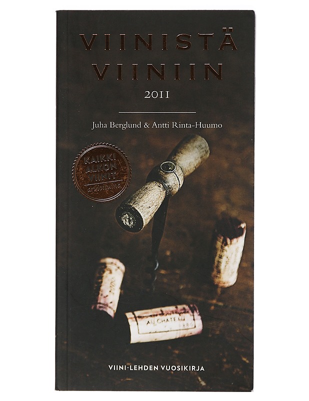Viinistä viiniin 2011 - Berglund, Juha - Tietokirjat ja oppaat - 10105418801 - 0