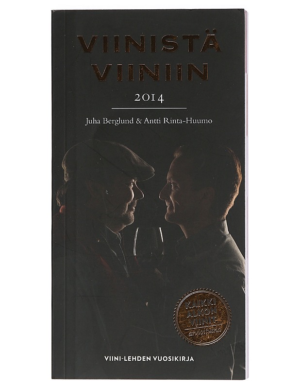 Viinistä viiniin 2014 : viininystävän vuosikirja - Berglund, Juha - Tietokirjat ja oppaat - 10105418811 - 0