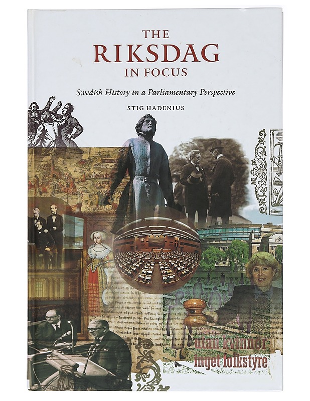 THE RIKSDAG IN FOCUS, Swedish history in a Parliamentary persepctive - Historiakirjat - 10105418875 - 0
