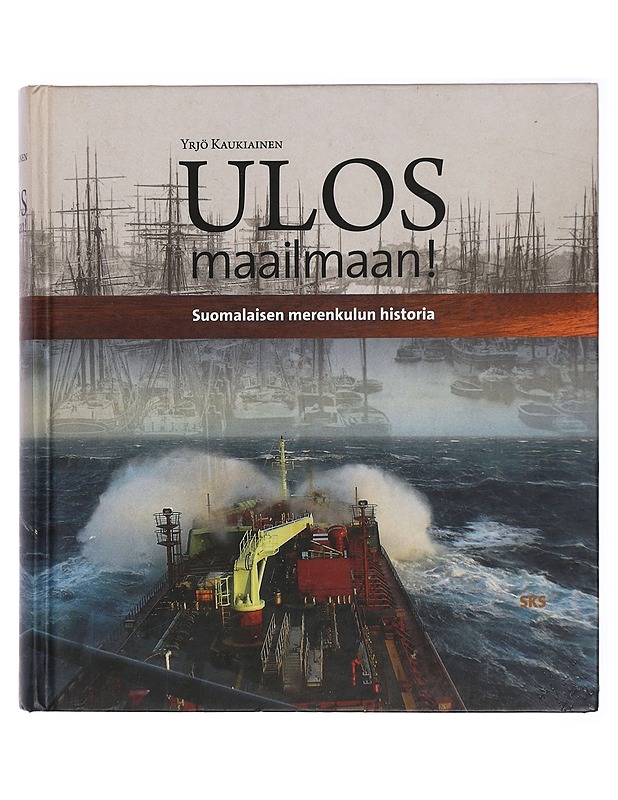 Ulos Maailmaan! : Suomalaisen merenkulun historia - Yrjö Kaukiainen - Historiakirjat - 10105418878 - 0