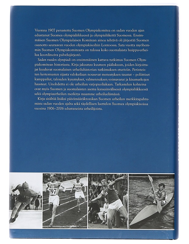Sadan vuoden olympiadi : suomalaisen olympialiikkeen historia - Tietokirjat - 10105418923 - 1