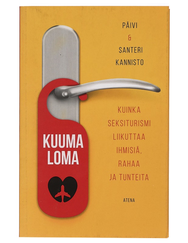 K18 Kuuma loma : kuinka seksiturismi liikuttaa ihmisiä, rahaa ja tunteita - Päivi Kannisto, Santeri Kannisto  - Tietokirjat ja oppaat - 10105418963 - 0