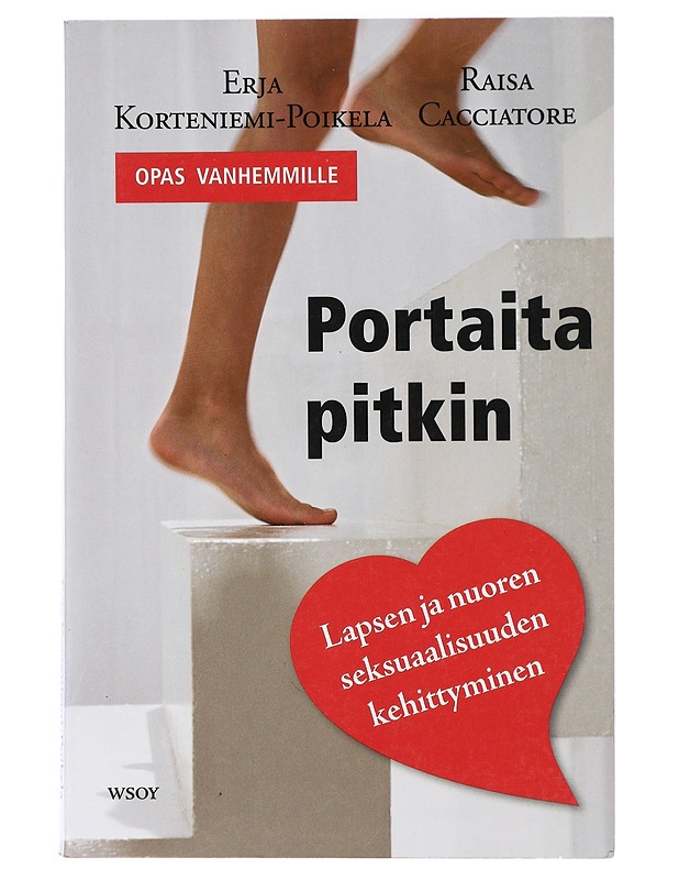 K18 Portaita pitkin : lapsen ja nuoren seksuaalisuuden kehittyminen : opas vanhemmille - Korteniemi-Poikela, Erja - Tietokirjat ja oppaat - 10105418969 - 0