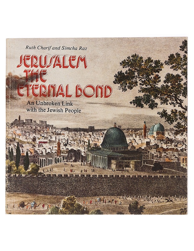Jerusalem The Eternal Bond. Ruth Charif & Simcha Raz - Historiakirjat - 10105419034 - 0