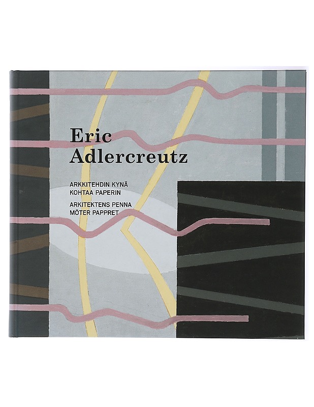 Eric Adlercreutz : arkkitehdin kynä kohtaa paperin - Adlercreutz, Eric - Tietokirjat ja oppaat - 10105419060 - 0