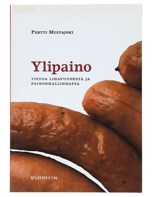 Ylipaino : tietoa lihavuudesta ja painonhallinnasta - Mustajoki, Pertti - Tietokirjat ja oppaat - 10105419150 - 0