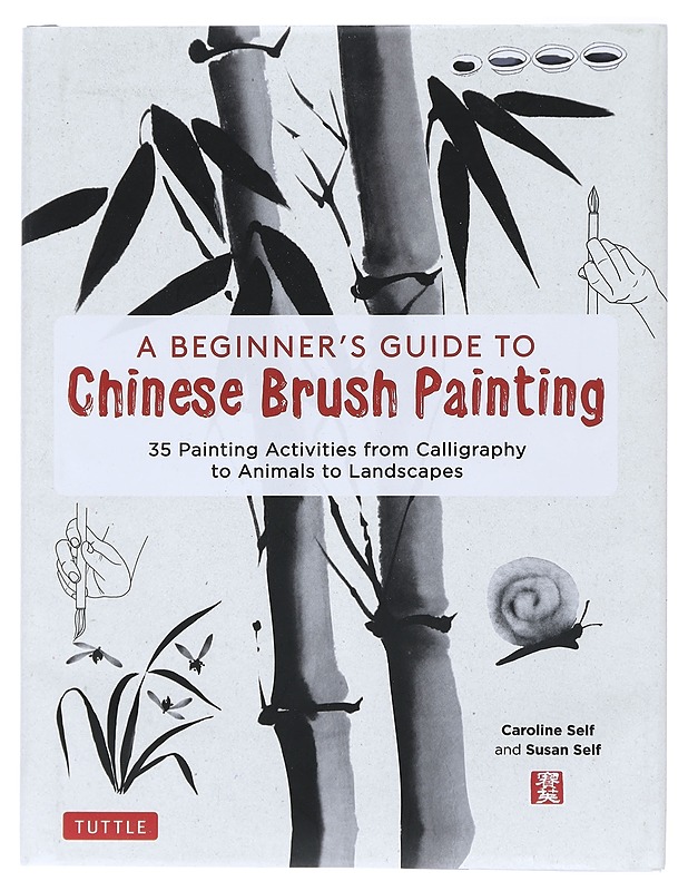 A beginner's guide to Chinese brush painting - Self, Caroline - Tietokirjat ja oppaat - 10105419197 - 0