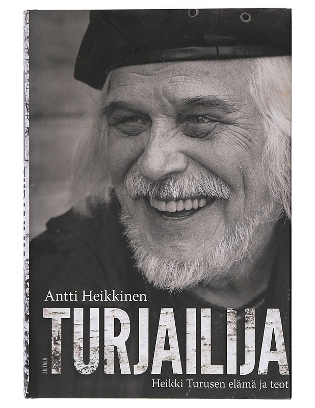 Turjailija : Heikki Turusen elämä ja teot - Heikkinen, Antti - Elämäkerrat ja muistelmat - 10105419264 - 0