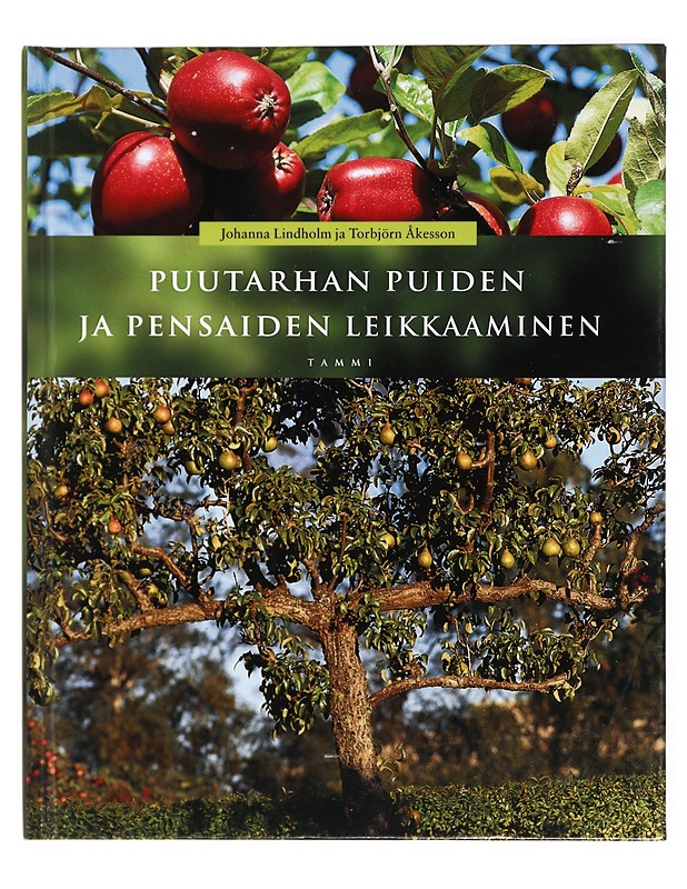 Puutarhan puiden ja pensaitten leikkaaminen - Lindholm, Johanna - Tietokirjat ja oppaat - 10105419280 - 0