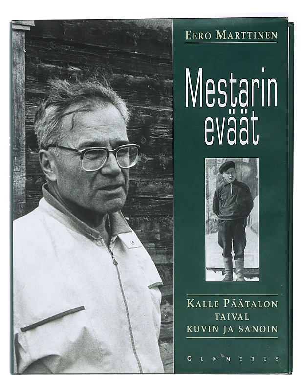 Mestarin eväät : Kalle Päätalon taival kuvin ja sanoin - Eero Marttinen - Elämäkerrat ja muistelmat - 10105419301 - 0
