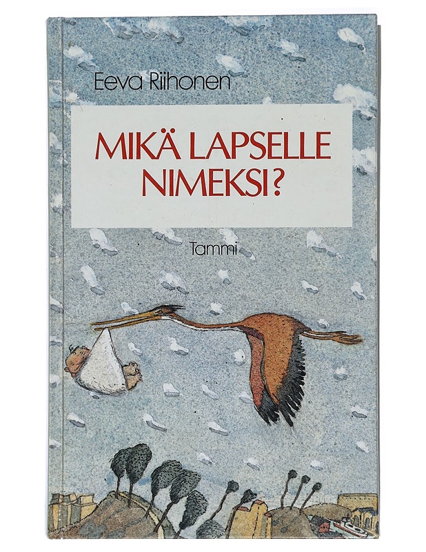 Mikä lapselle nimeksi - Eeva Riihonen - Tietokirjat ja oppaat - 10105419353 - 0