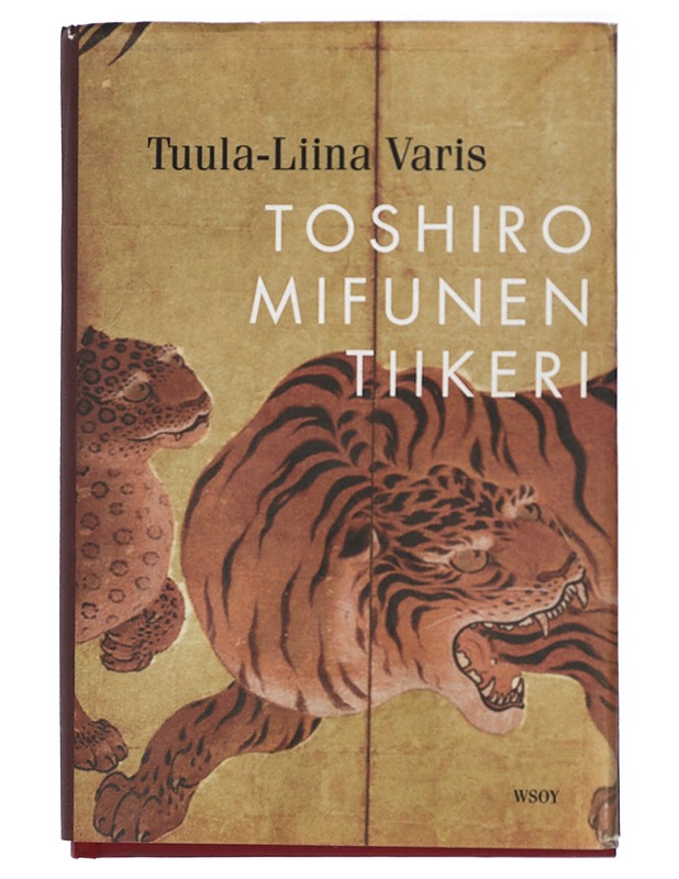 Toshiro Mifunen tiikeri : novelleja - Tuula-Liina Varis - Romaanit ja novellit - 10105419357 - 0