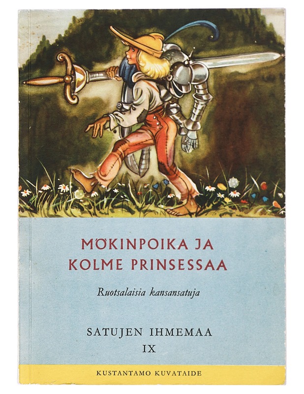 Mökinpoika ja kolme prinsessaa : ruotsalaisia kansansatuja - Astrid Österling - Lastenkirjat - 10105419433 - 0