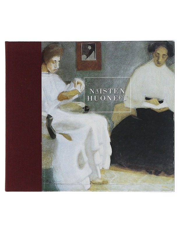 Naisten huoneet - Taidetta Ateneumin kokoelmista 1840-1950 - Tietokirjat - 10105419439 - 0