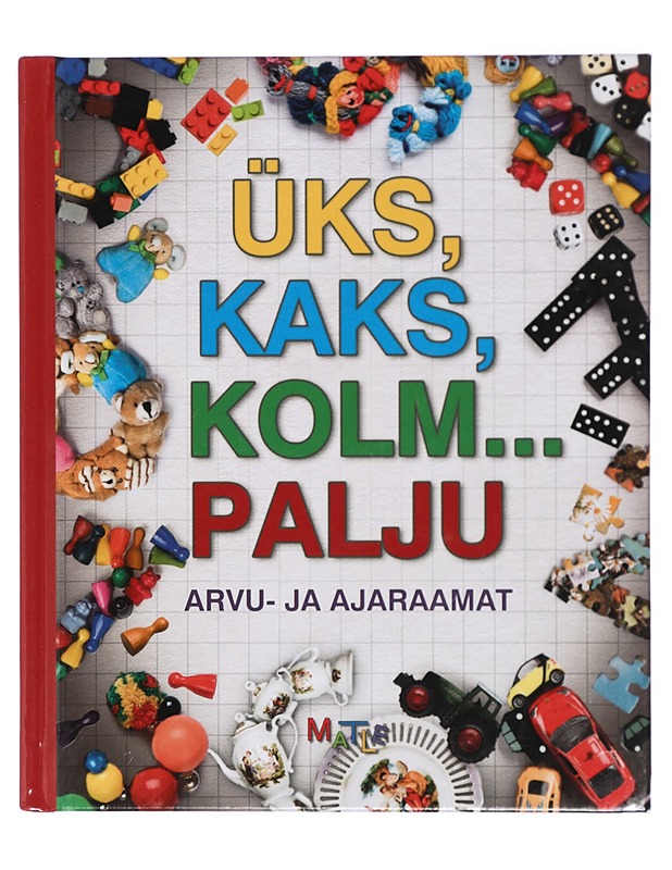 Üks, kaks, kolm... palju : arvu- ja ajaraamat - Hilli Rand - Lastenkirjat - 10105419462 - 0