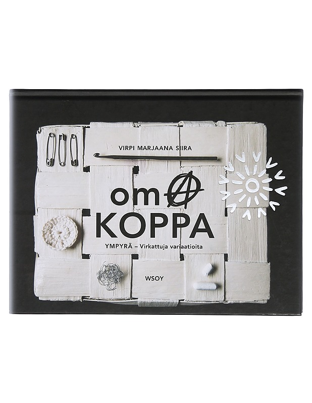 Oma koppa / ympyrä - virkattuja variaatioita - Siira, Virpi Marjaana - Tietokirjat ja oppaat - 10105419511 - 0