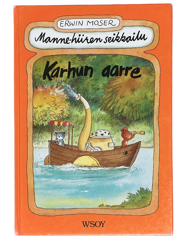 Karhun aarre : Manne-hiiren ja sen hiiriystävän Vilin seikkailu - Moser, Erwin - Lastenkirjat - 10105419527 - 0