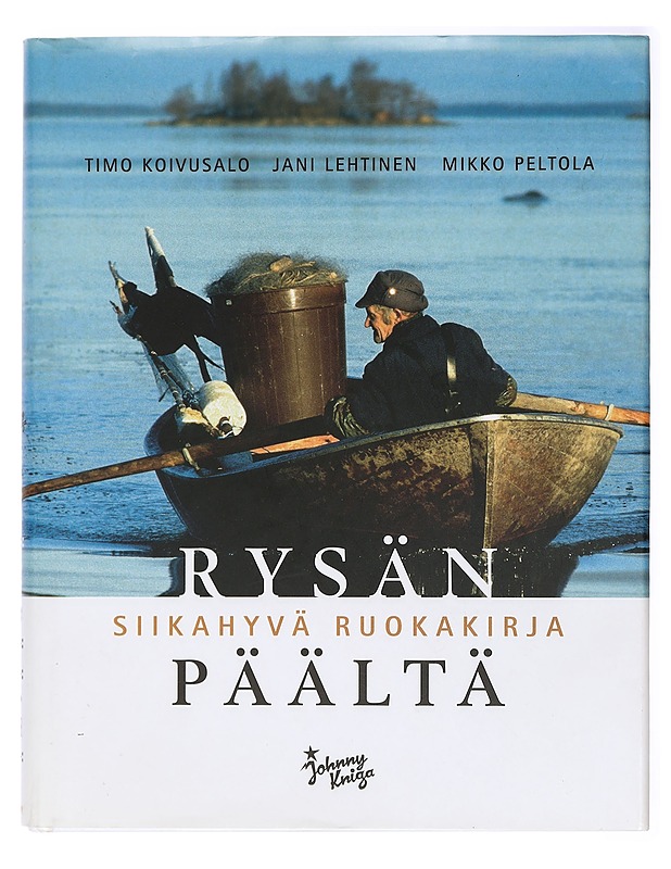 Rysän päältä : siikahyvä ruokakirja - Koivusalo, Timo - Ruokakirjat - 10105419564 - 0