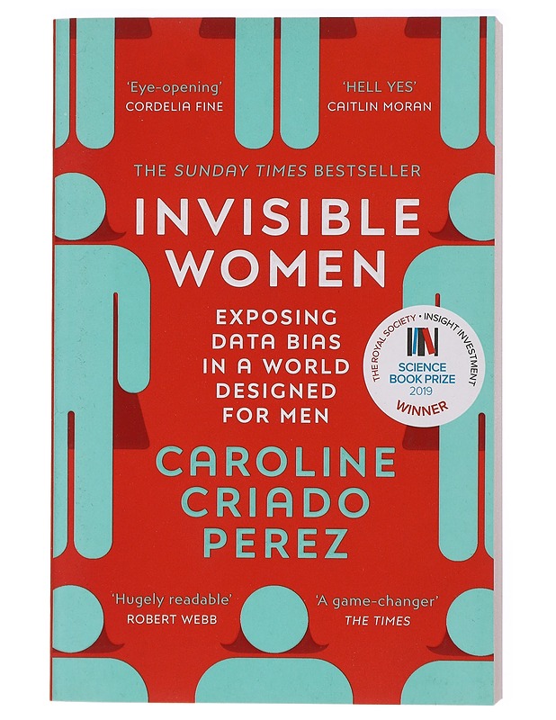Invisible women : exposing data bias in a world designed for men - Caroline Criado Perez - Tietokirjat ja oppaat - 10105419571 - 0