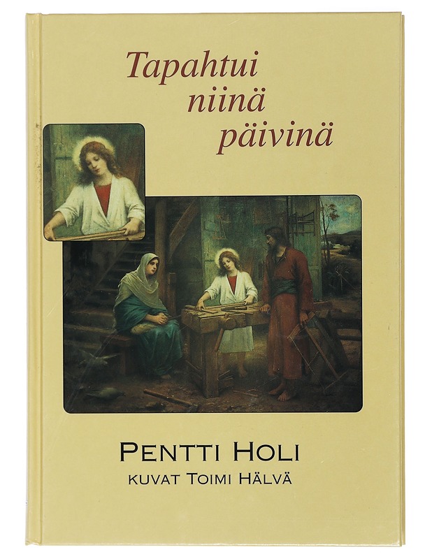 PENTTTI HOLI, Tapahtui niinä Päivinä, kuvat toimi Hälvä - Historiakirjat - 10105419585 - 0