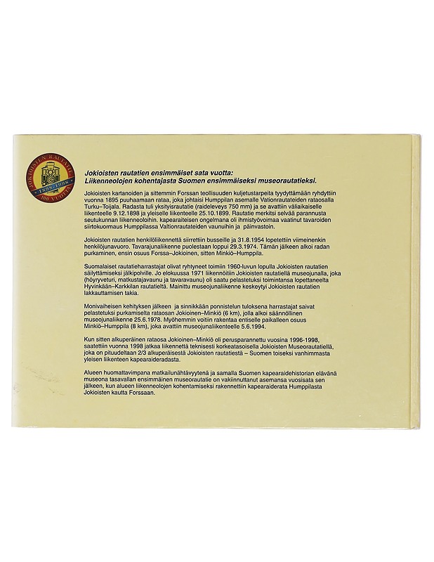 JOKIOISTEN RAUTATIE, 100 VUOTTA Liikenteelle avaamisesta - Historiakirjat - 10105419605 - 1
