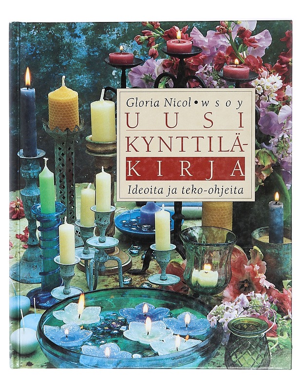 Uusi kynttiläkirja : ideoita ja teko-ohjeita - Nicol, Gloria - Tietokirjat ja oppaat - 10105419648 - 0