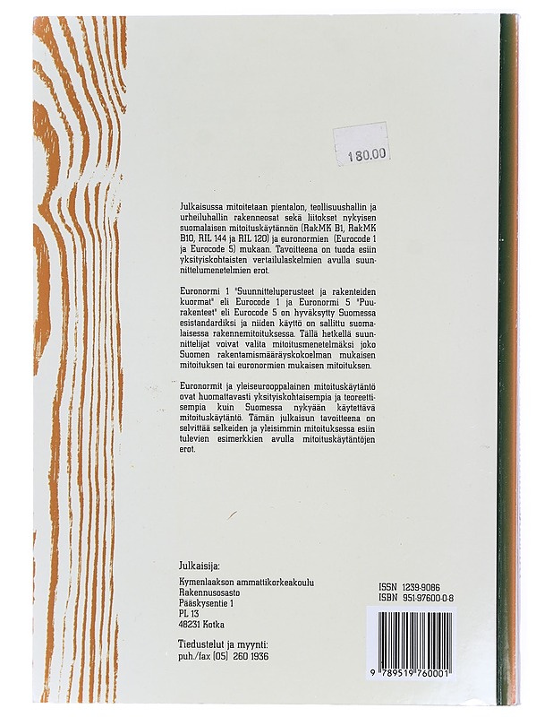 Eurocode 5 esimerkkilaskelmat : Eurocode 1, Eurocode 5, yleisempien puurakenteiden vertailulaskelmat B 10 ja Eurocode 5, mitoitusohjelmat - Leivo, Mika - Tietokirjat ja oppaat - 10105419683 - 1