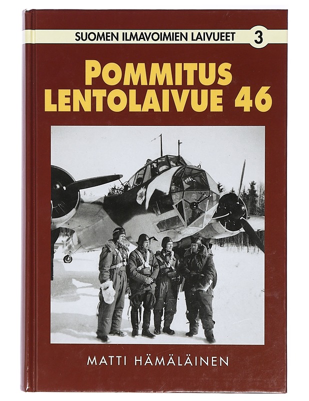 Suomen ilmavoimien laivueet 3: Pommituslentolaivue 46 - Matti Hämäläinen - Historiakirjat - 10105419718 - 0