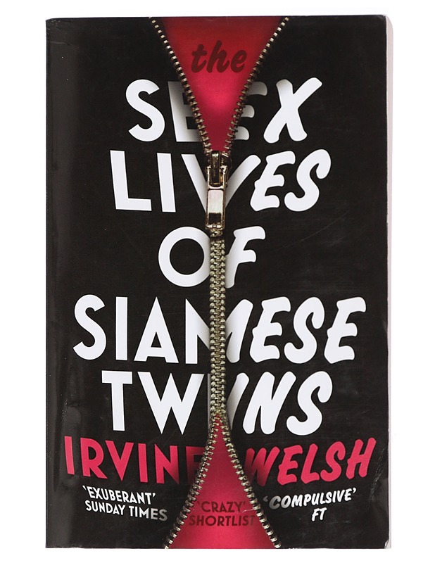 The Sex Lives of Siamese Twins - Welsh, Irvine - Jännitys ja dekkarit - 10105419780 - 0