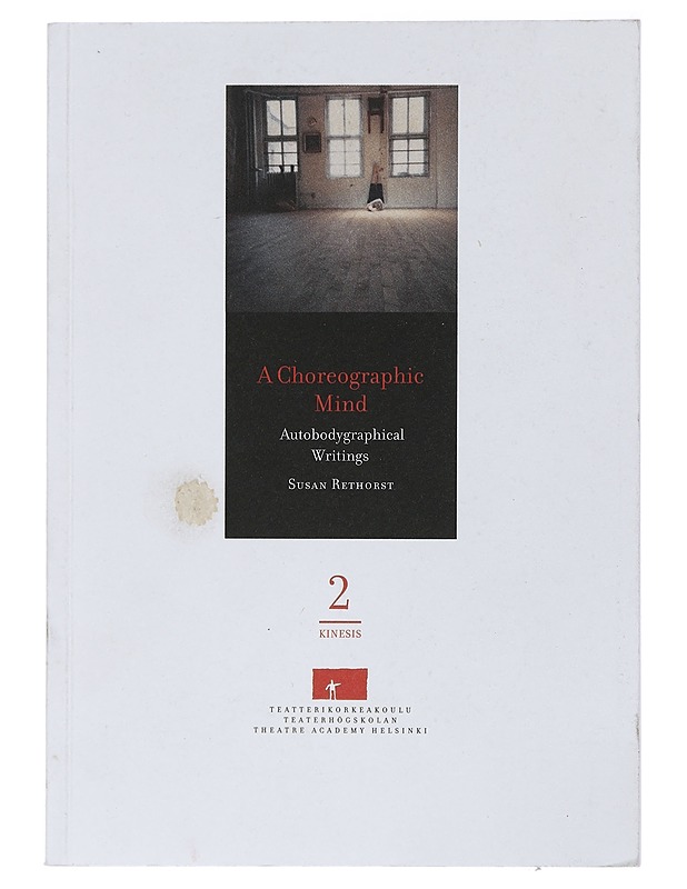 A choreographic mind : autobodygraphical writings - Susan Rethorst - Elämäkerrat ja muistelmat - 10105419822 - 0