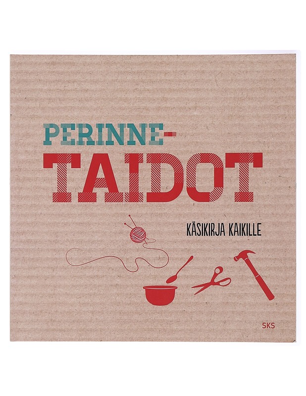 Perinnetaidot : käsikirja kaikille - Koskelainen, Elina - Käsityökirjat - 10105419826 - 0