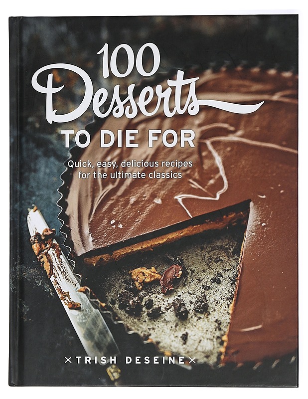 100 Desserts to die for - Trish Deseine - Ruokakirjat - 10105419850 - 0