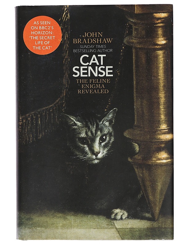 Cat sense : the feline enigma revealed - John Bradshaw - Harrastekirjat - 10105419959 - 0