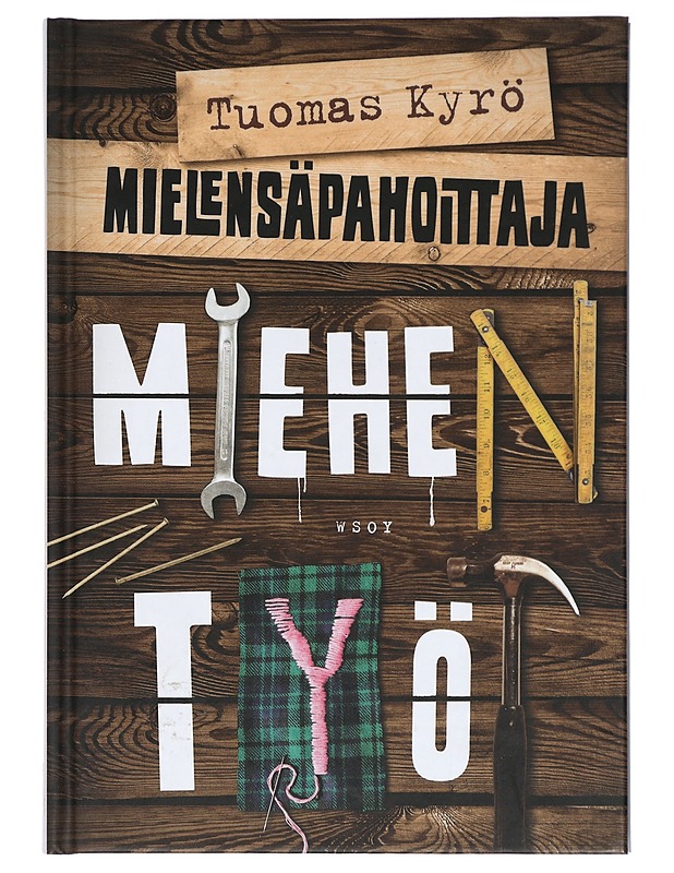 Mielensäpahoittaja : miehen työt - Kyrö, Tuomas - Tietokirjat ja oppaat - 10105420058 - 0
