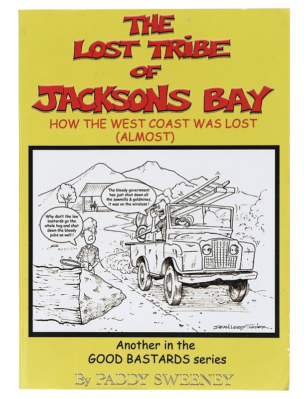The Lost Tribe of Jacksons Bay : How the West Coast Was Lost - Sweeney, Paddy - Romaanit ja novellit - 10105420073 - 0