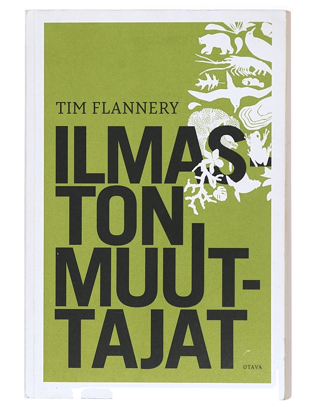 Ilmaston muuttajat - Flannery, Tim - Tietokirjat ja oppaat - 10105420080 - 0