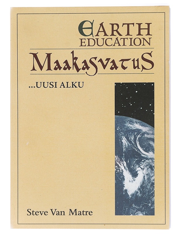 Maakasvatus ... uusi alku - Steve Van Matre - Tietokirjat ja oppaat - 10105420142 - 0