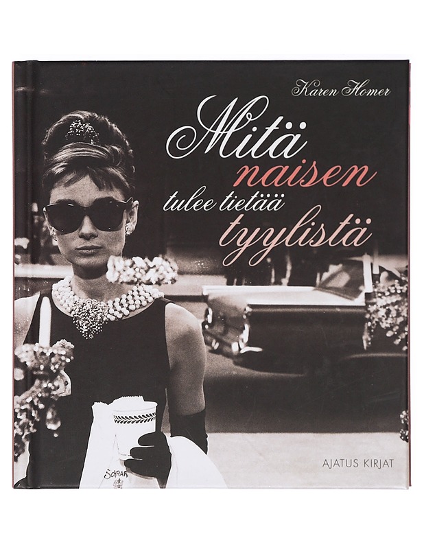 Mitä naisen tulee tietää tyylistä - Homer, Karen - Tietokirjat ja oppaat - 10105420170 - 0