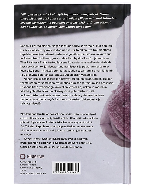 Maijan tarina : lapsen seksuaalinen hyväksikäyttö yksilön ja yhteisön traumana - Hurtig, Johanna - Elämäkerrat ja muistelmat - 10105420202 - 1