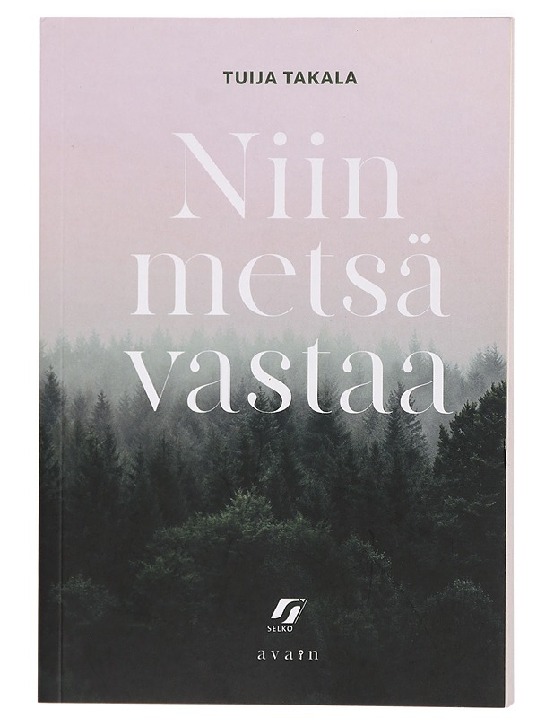 Niin metsä vastaa : novelleja - Tuija Takala - Romaanit ja novellit - 10105420240 - 0