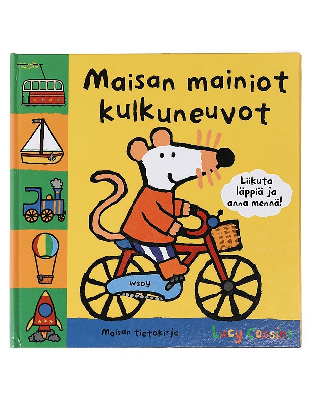 Maisan mainiot kulkuneuvot / Maisan tietokirja - Cousins, Lucy - Lastenkirjat - 10105420344 - 0